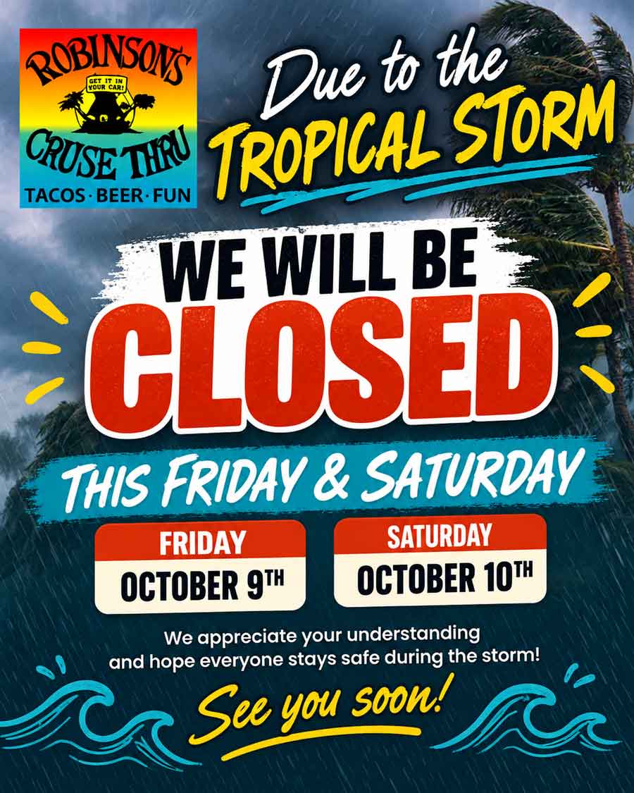Robinsons Cruse Thru is closed Oct 9 and 10th for the upcoming tropical storm